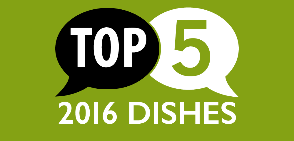 Top 5 Dishes of 2016